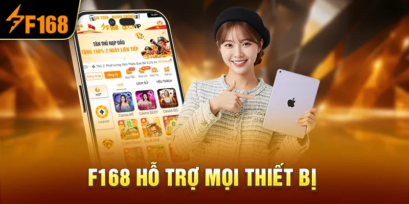 F168 Hỗ Trợ Mọi Thiết Bị