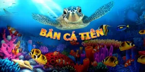 Bắn Cá Tiên – Khám Phá Thế Giới Đại Dương Nhận Ngàn Quà Khủng